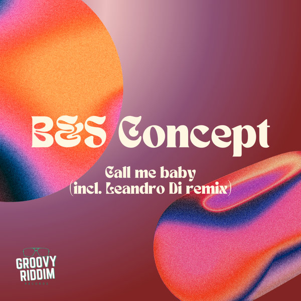 B&S Concept –  Call Me Baby [Groovy Riddim Records]