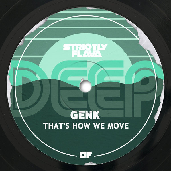 Genk –  That&apos;s How We Move [Strictly Flava Deep]