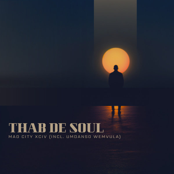 Thab De Soul –  Mad City XCIV [Ndoto Music]