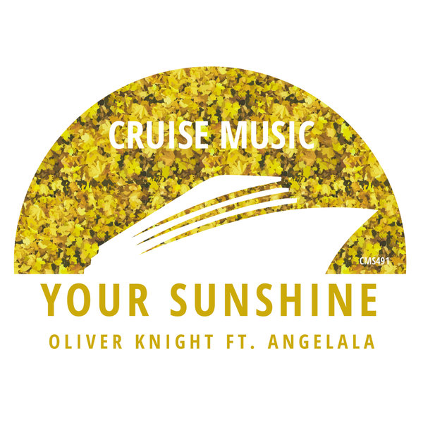 Oliver Knight, Angelala –  Your Sunshine [Cruise Music]