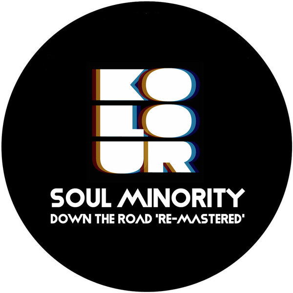 Soul Minority –  Down The Road (Re-Mastered) [Kolour Recordings]