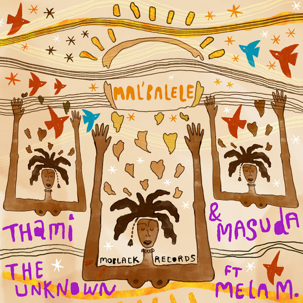 Thami The Unknown, Masuda, Mela M –  Mal&apos;balele [MoBlack Records]