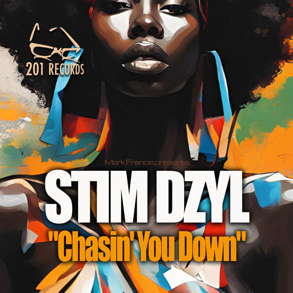 Stem Dzyl – Chasin U Down [201 Records]