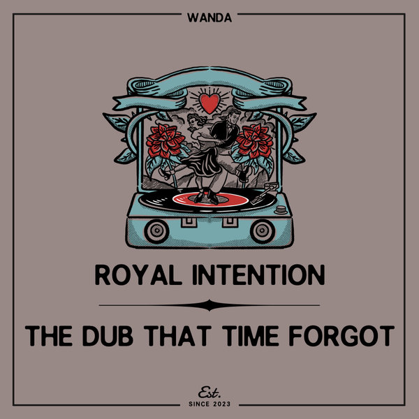 Royal Intention –  The Dub That Time Forgot [Wanda]