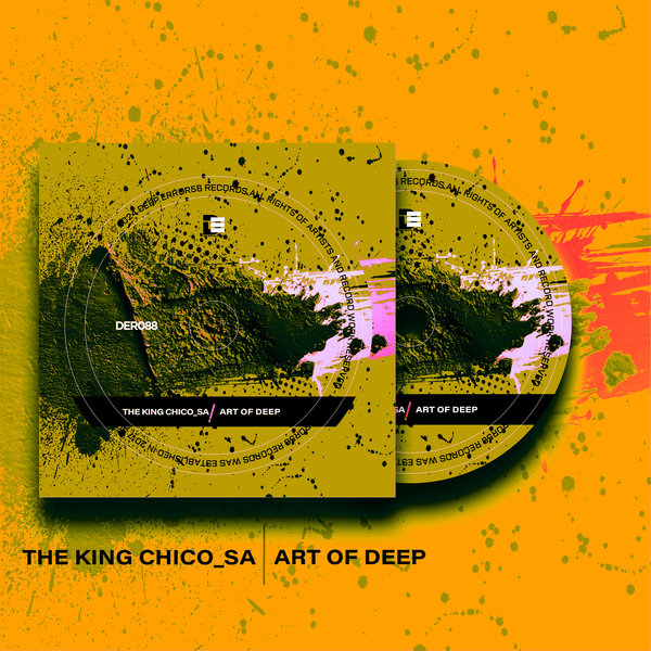 The King Chico_SA –  Art Of Deep [Deep Error56 Records]