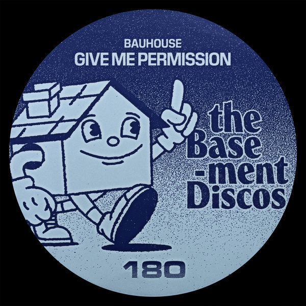 Bauhouse –  Give Me Permission [theBasement Discos]