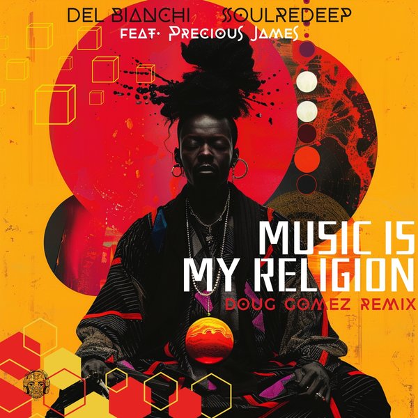 Del Bianchi, SoulRedeep, Precious James –  Music Is My Religion [Merecumbe Recordings]