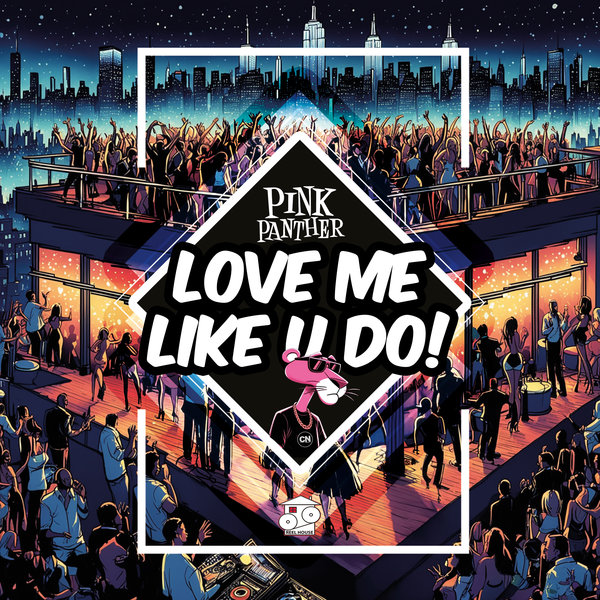 Pink Panther –  Love Me Like You Do [REELHOUSE RECORDS]