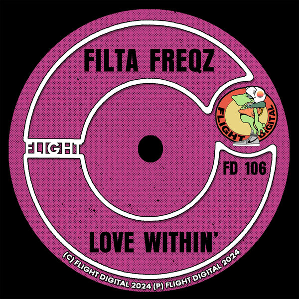 Filta Freqz –  Love Within&apos; [Flight Digital]