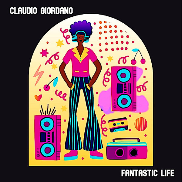 Claudio Giordano – Fantastic Life [What You Like Black]