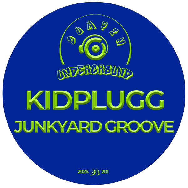 KIDPLUGG – Junkyard Groove [Bumpin Underground Records]