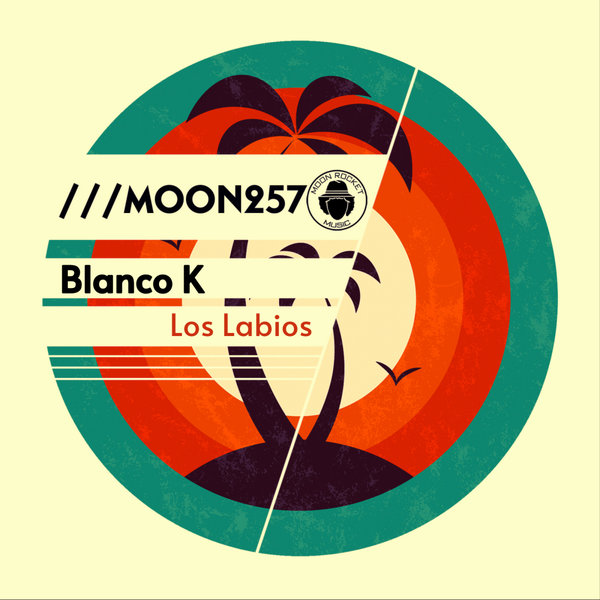 Blanco K – Los Labios [Moon Rocket Music]