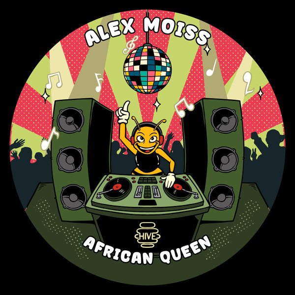 Alex Moiss –  African Queen [Hive Label]