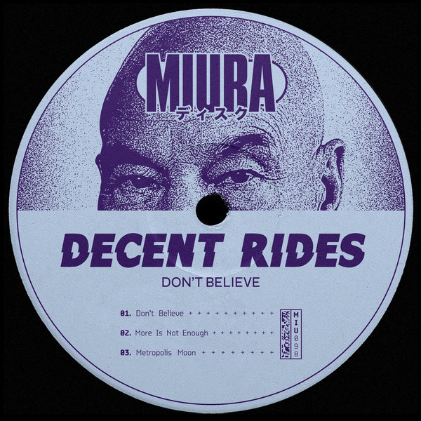 Decent Rides – Don&apos;t Believe [Miura Records]