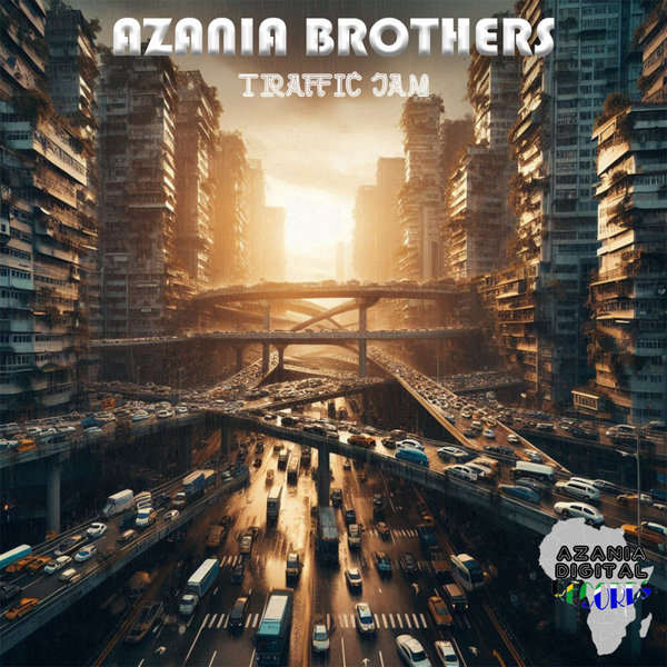 Azania Brothers –  Traffic Jam [Azania Digital Records]