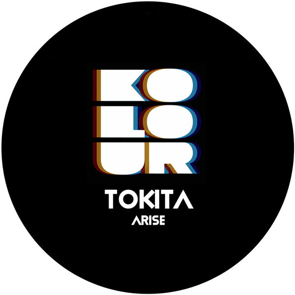 Tokita –  Arise [Kolour Recordings]