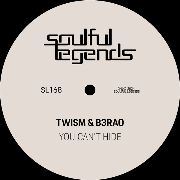 Twism, B3RAO –  You Can&apos;t Hide [Soulful Legends]