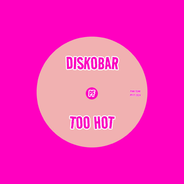 Diskobar –  Too Hot [Pink Funk]