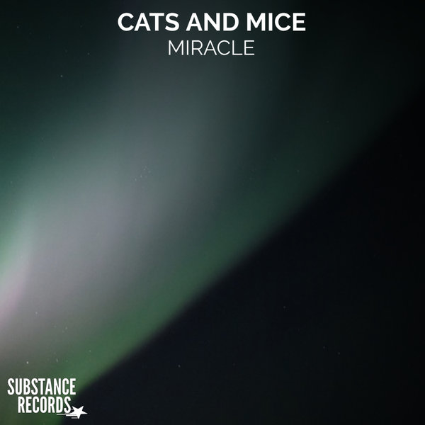 Cats And Mice –  Miracle [Substance Records]