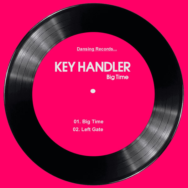 Key Handler –  Big Time [Dansing Records]