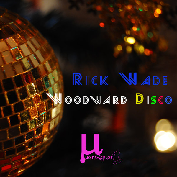 Rick Wade – Woodward Disco [Manuscript Records Ukraine]