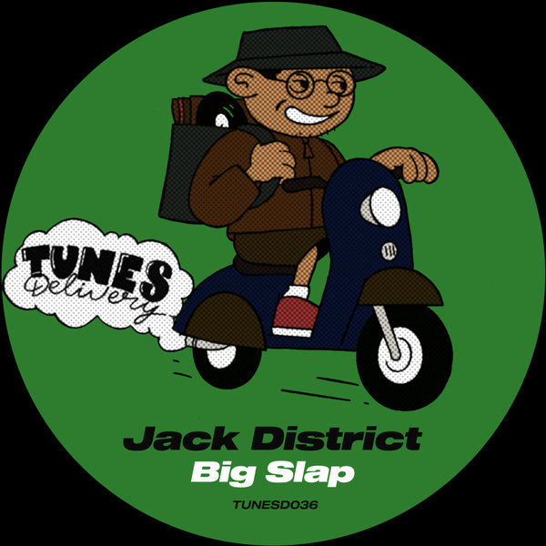 Jack District –  Big Slap [Tunes Delivery]