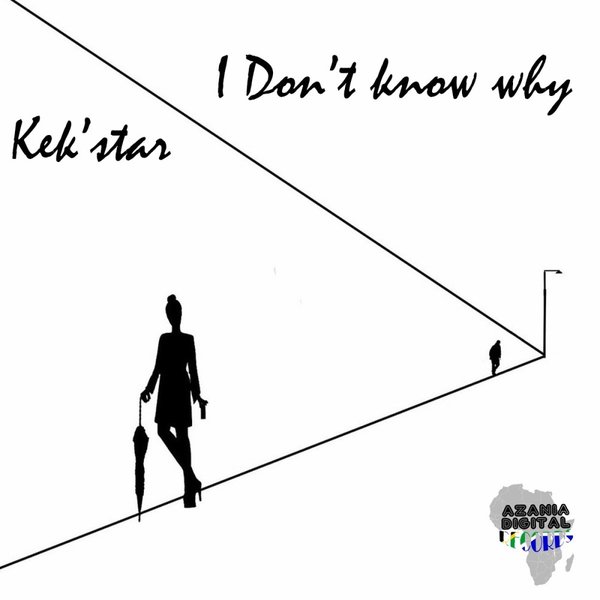 Kek&apos;star –  I Don&apos;t Know Why (Original Mix) [Azania Digital Records]