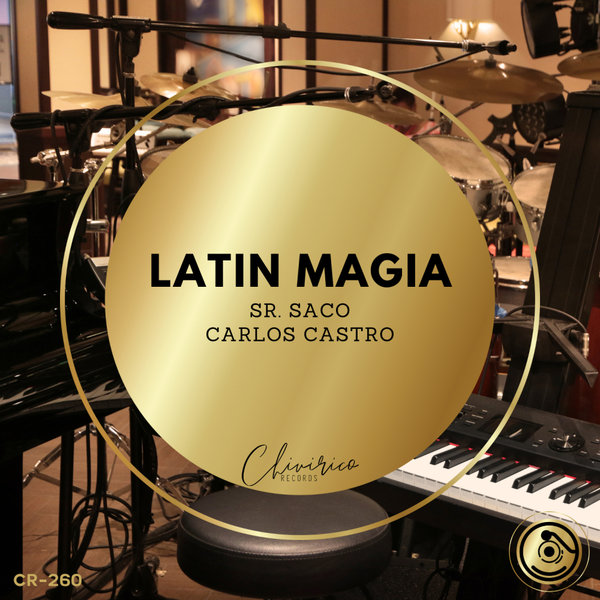 Sr. Saco, Carlos Castro – Latin Magia [Chivirico Records]