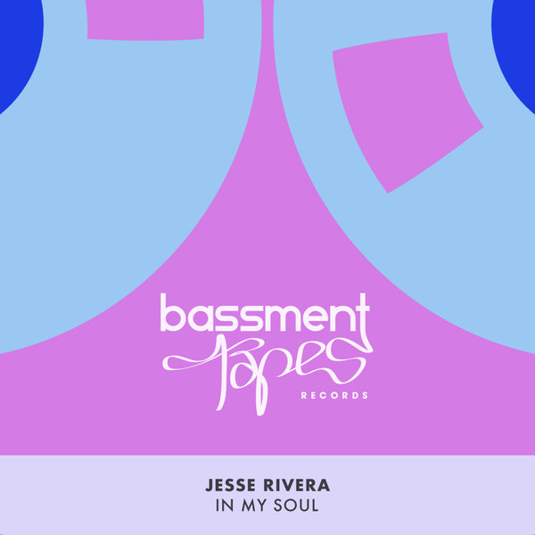 Jesse Rivera –  In My Soul [Bassment Tapes]