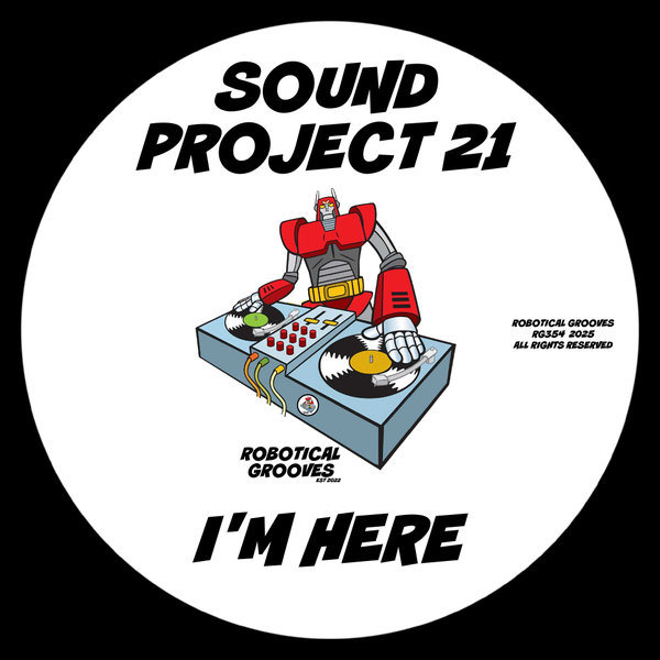 Sound Project 21 – I&apos;m Here [Robotical Grooves]