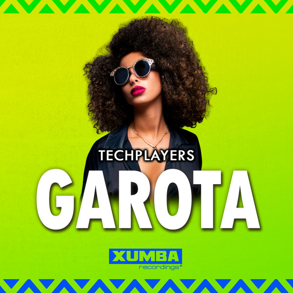 Techplayers –  Garota [Xumba Recordings]