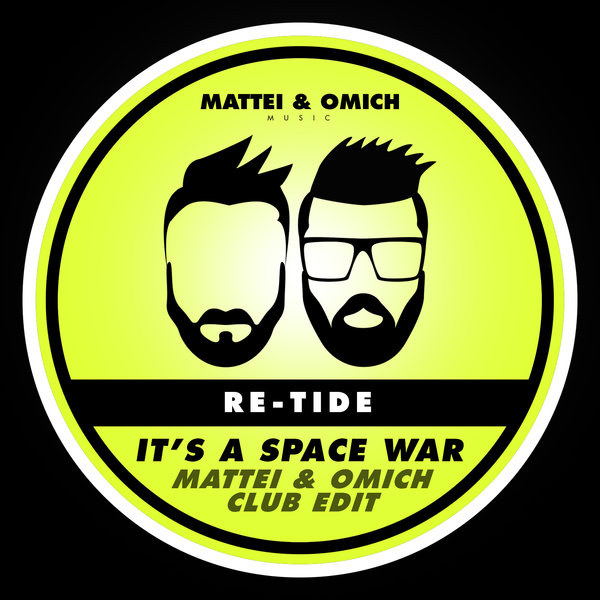 Re-Tide – It&apos;s A Space War (Mattei & Omich Club Edit) [Mattei & Omich Music]