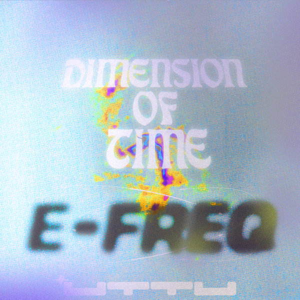 e-freq, Last Magpie, DJ Haus – Dimension Of Time [Unknown to the Unknown]