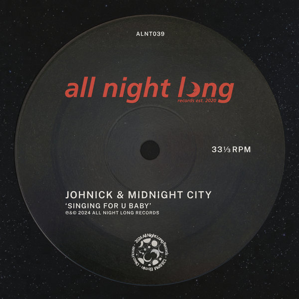 Johnick, Midnight City –  Singing For U Baby [All Night Long Records]