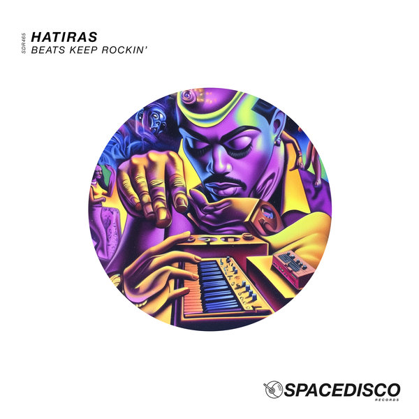 Hatiras – Beats Keep Rockin&apos; [Spacedisco Records]