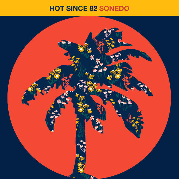 Hot Since 82 –  Sonedo [Hot Creations]