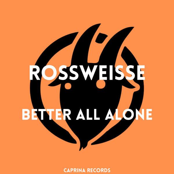 Rossweisse –  Better All Alone [Caprina Records]