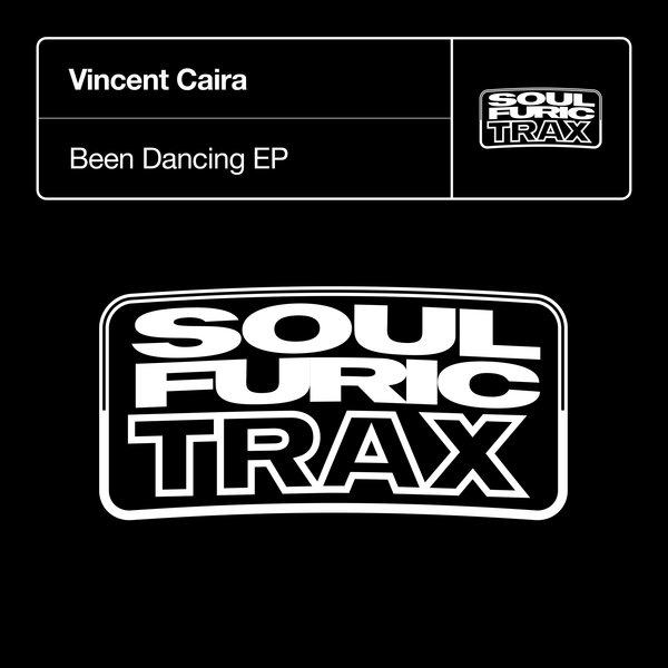 Vincent Caira – Been Dancing EP [Soulfuric Trax]