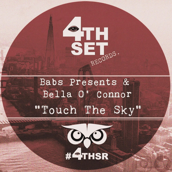 Babs pres., Bella O&apos; Connor –  Touch The Sky [4th Set Records]