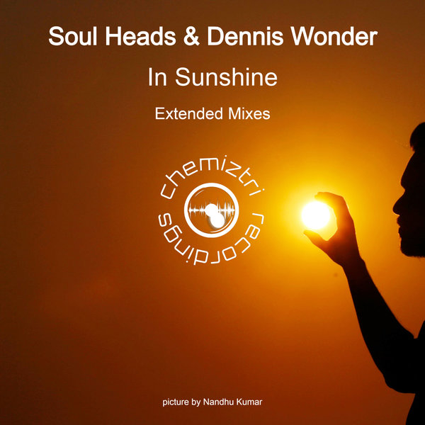 Soul Heads, Dennis Wonder –  In Sunshine (Extended Mixes) [Chemiztri Recordings]