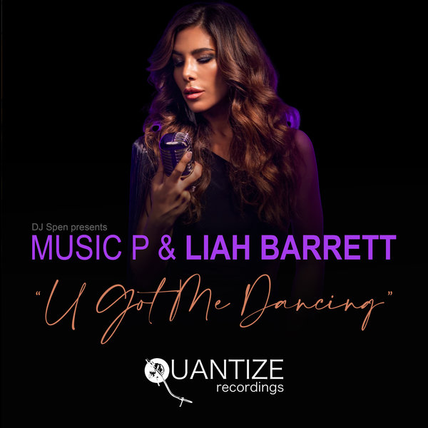 Music P, Liah Barrett – U Got Me Dancing [Quantize Recordings]