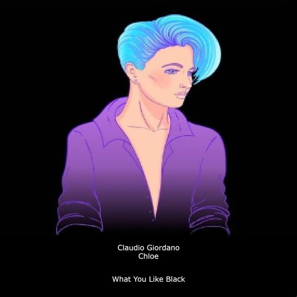 Claudio Giordano –  Chloe [What You Like Black]