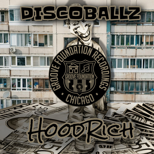 Disco Ballz –  HoodRich [Groove Foundation Recordings]