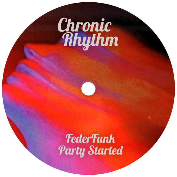 FederFunk –  Party Started [Chronic Rhythm]