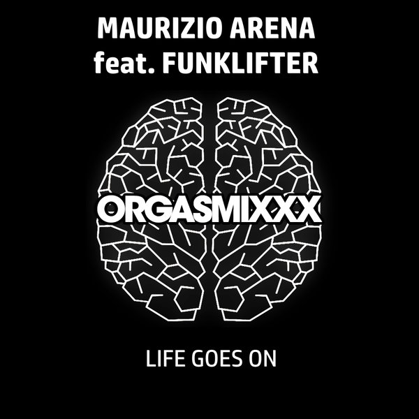 Maurizio Arena, Funklifter –  Life Goes On [ORGASMIxxx]