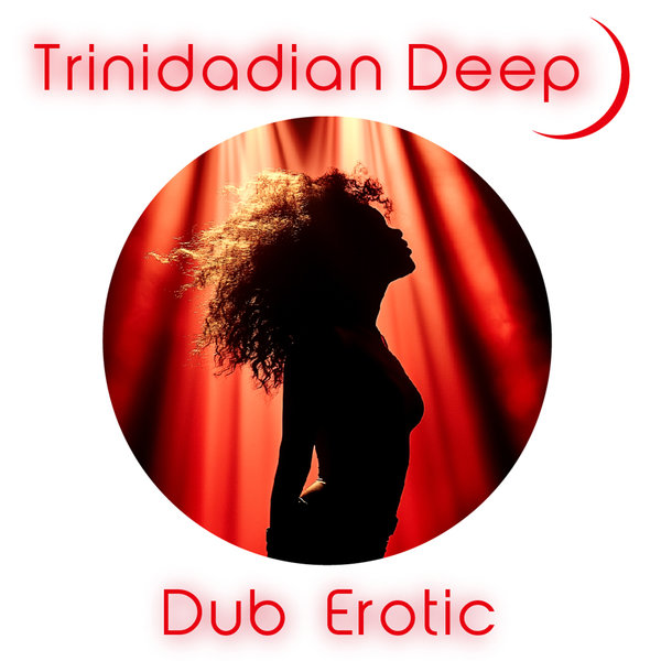 Trinidadian Deep –  Dub Erotic [noctu recordings]