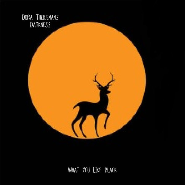 Dora Thielemans – Darkness [What You Like Black]