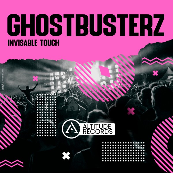 Ghostbusterz –  Invisable Touch [Altitude Records]