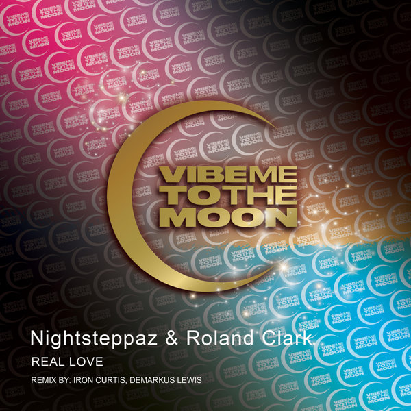 Nightsteppaz, Roland Clark –  Real Love [Vibe Me To The Moon]