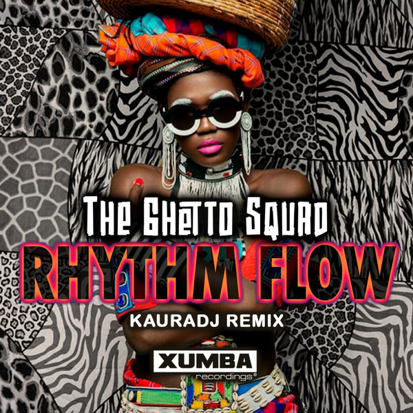 The Ghetto Squad –  Rhythm Flow (KauraDj Remix) [Xumba Recordings]